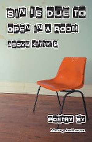 Sin Is Due In A Room Above Kitty's de Morag Anderson