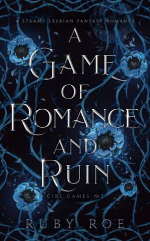 A Game of Romance and Ruin de Ruby Roe