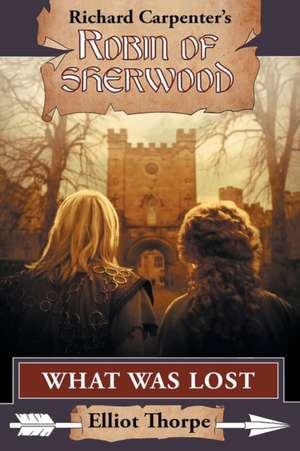 What Was Lost de Elliot Thorpe