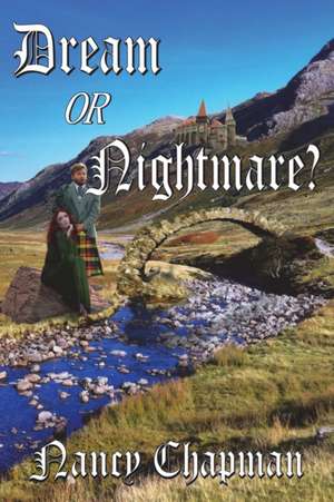 Dream Or Nightmare? de Nancy Chapman