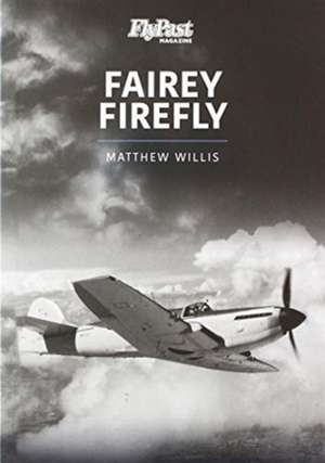 Willis, M: FAIREY FIREFLY de Matthew Willis