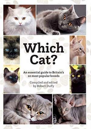 Which Cat?: An essential guide to Britain's 20 most popular cats. de Robert Duffy