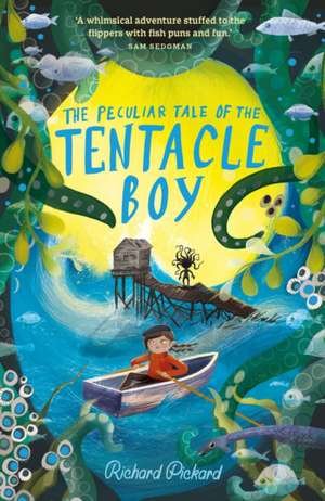 The Peculiar Tale of the Tentacle Boy de Richard Pickard