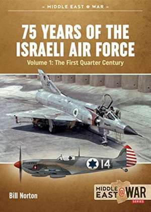 75 Years of the Israeli Air Force de Bill Norton