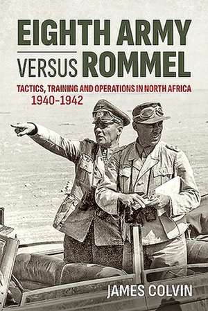 Eighth Army Versus Rommel de James Colvin