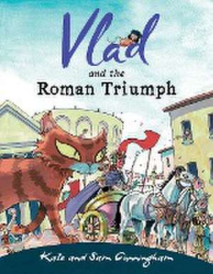 Vlad and the Roman Triumph de Kate Cunningham