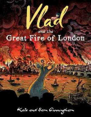 Vlad and the Great Fire of London de Kate Cunningham