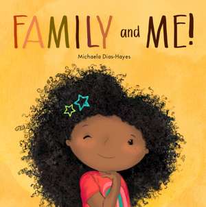 Family and Me! de Michaela Dias-Hayes