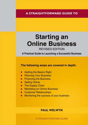 A Straightforward Guide to Starting an Online Business: Revised Edition 2020 de Paul Welwyn