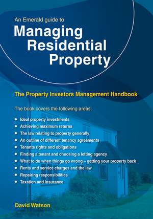 An Emerald Guide to Managing Residential Property: The Property Investors Management Handbook - Revised Edition 2020 de David Watson