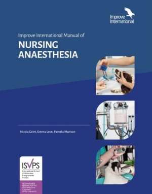 Improve International Manual of NURSING ANAESTHESIA de Nicola Grint