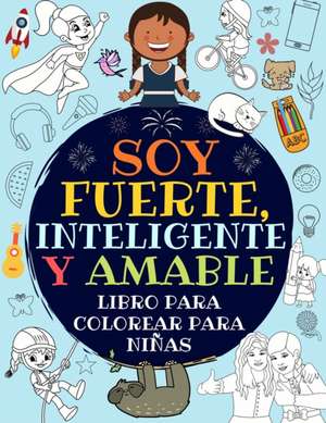 Soy Fuerte, Inteligente Y Amable de Estupendo_Niñas_Press