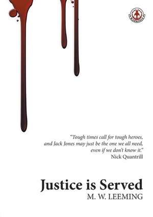 Justice Is Served de M. W. Leeming