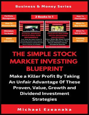 The Simple Stock Market Investing Blueprint (2 Books In 1) de Michael Ezeanaka