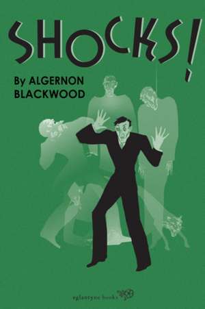 Blackwood, A: Shocks de Algernon Blackwood