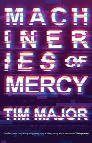 Machineries of Mercy de Tim Major