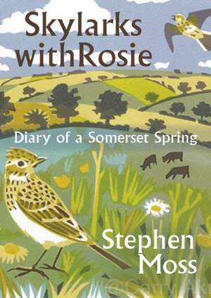 Skylarks with Rosie de Stephen Moss