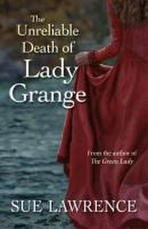 The Unreliable Death of Lady Grange de Sue Lawrence