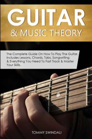 Guitar & Music Theory de Tommy Swindali