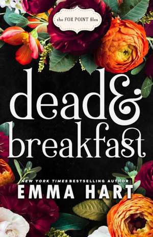 Dead and Breakfast (The Fox Point Files, #1) de Emma Hart