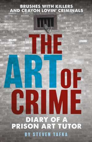 The Art of Crime de Steven Tafka