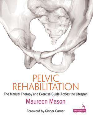 Pelvic Rehabilitation de Maureen Mason