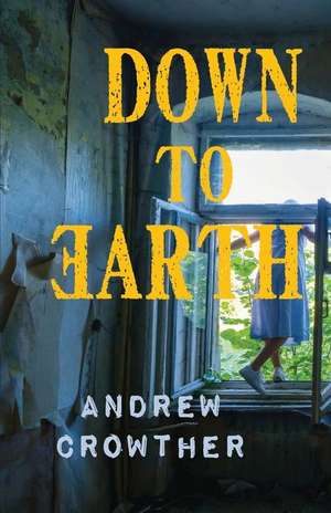 Down to Earth de Andrew Crowther