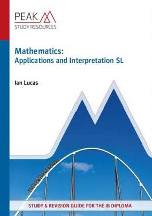 Mathematics: Applications and Interpretation SL de Ian Lucas