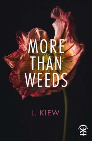 More Than Weeds de L. Kiew