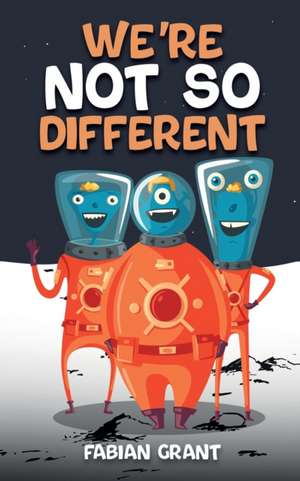 We're not so Different de Fabian Grant