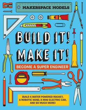 Build It! Make It! de Rob Ives