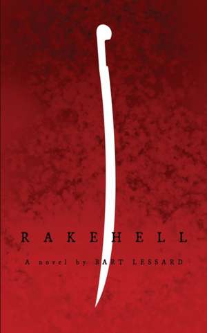 Rakehell de Bart Lessard