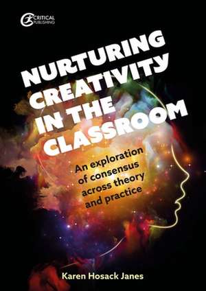 Nurturing Creativity in the Classroom de Karen Hosack Janes