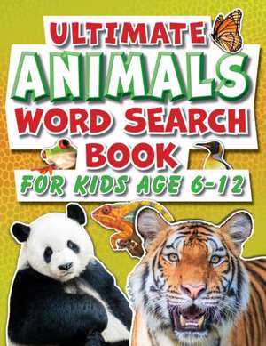 Word Search Book For Kids 6-12 Ultimate Animals de Creative Kids Studio