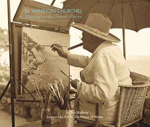 Winston Churchill: Painting on the French Riviera de Paul Rafferty