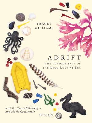 Adrift: The Curious Tale of the Lego Lost at Sea de Tracey Williams