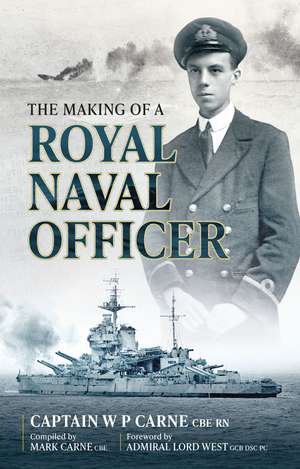 The Making of a Royal Naval Officer de William Carne