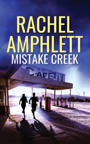 Mistake Creek de Rachel Amphlett