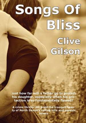 Songs Of Bliss de Clive L Gilson