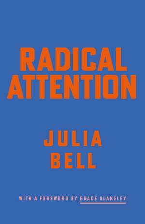 Radical Attention de Julia Bell