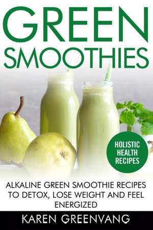 Green Smoothies de Karen Greenvang