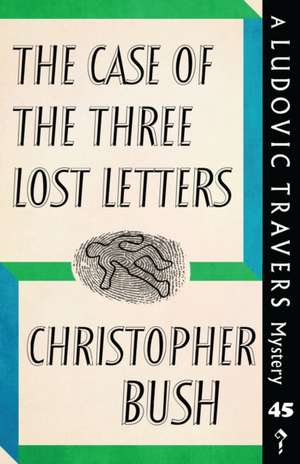 The Case of the Three Lost Letters de Christopher Bush