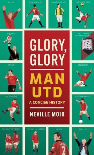 Glory, Glory Man Utd de Neville Moir