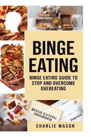 Binge Eating de Charlie Mason