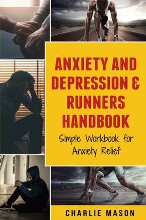 Anxiety And Depression & Runners Handbook de Charlie Mason