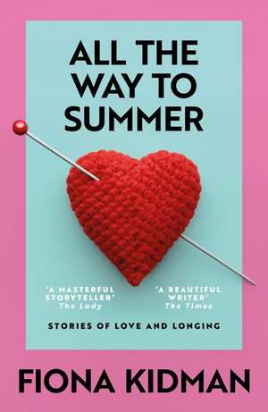 All the Way to Summer de Dame Fiona Kidman