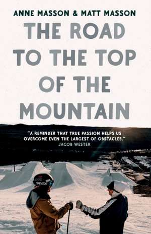 The Road to the Top of the Mountain de Anne Masson