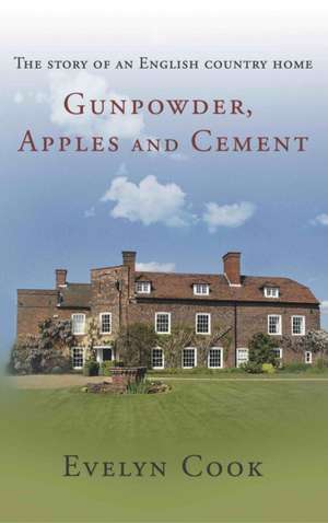 Gunpowder, Apples and Cement de Evelyn Cook