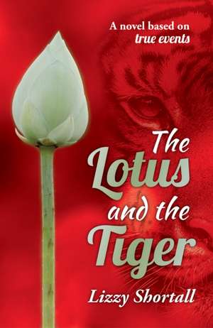 The Lotus and the Tiger de Lizzy Shortall