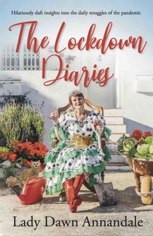 The Lockdown Diaries de Lady Dawn Annandale